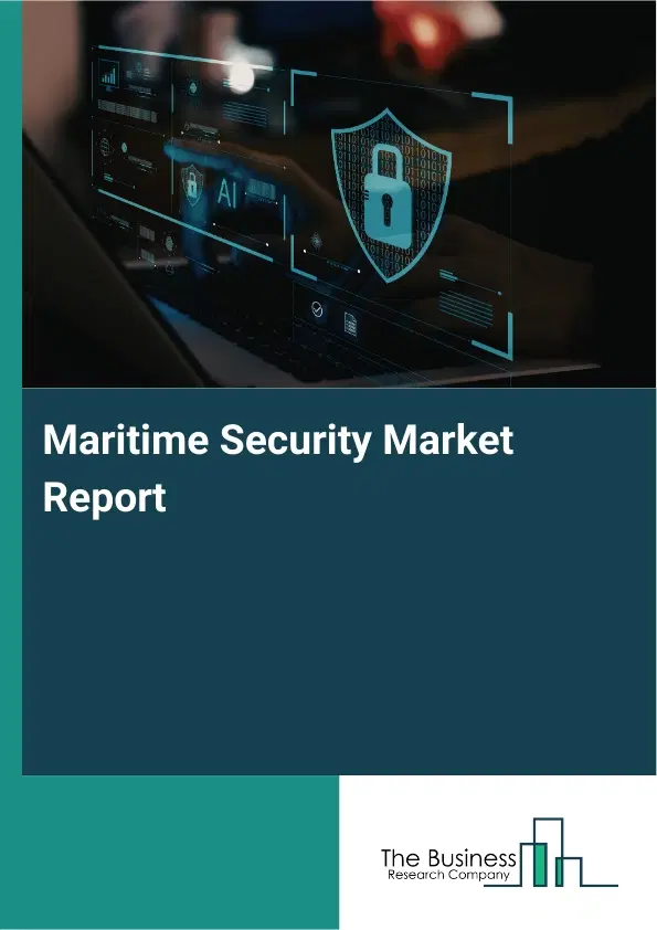 Maritime Security Market Report 2026 Maritime Security Market Report 2026