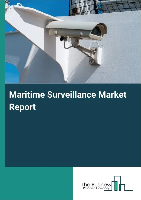 Maritime Surveillance Market Report 2026 Maritime Surveillance Market Report 2026