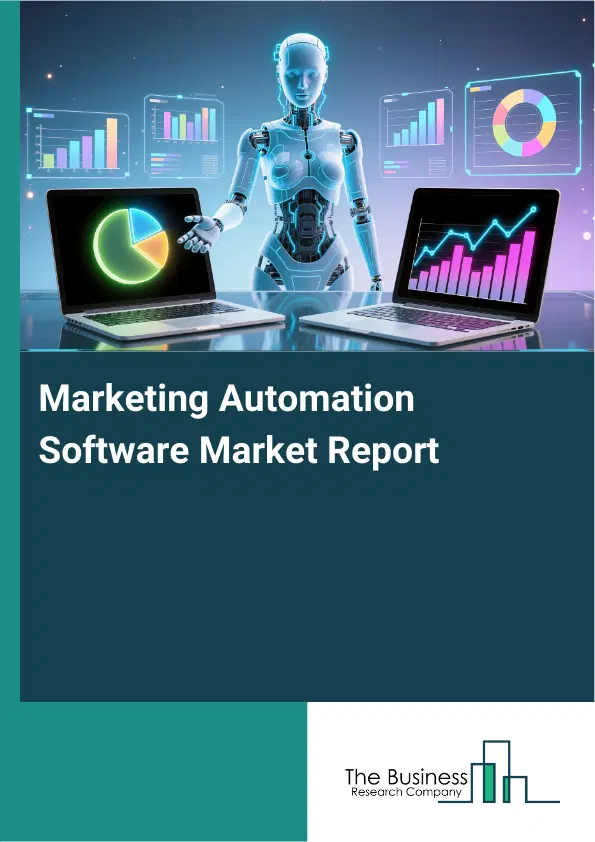 Marketing Automation Software Market Report 2026 Marketing Automation Software Market Report 2026