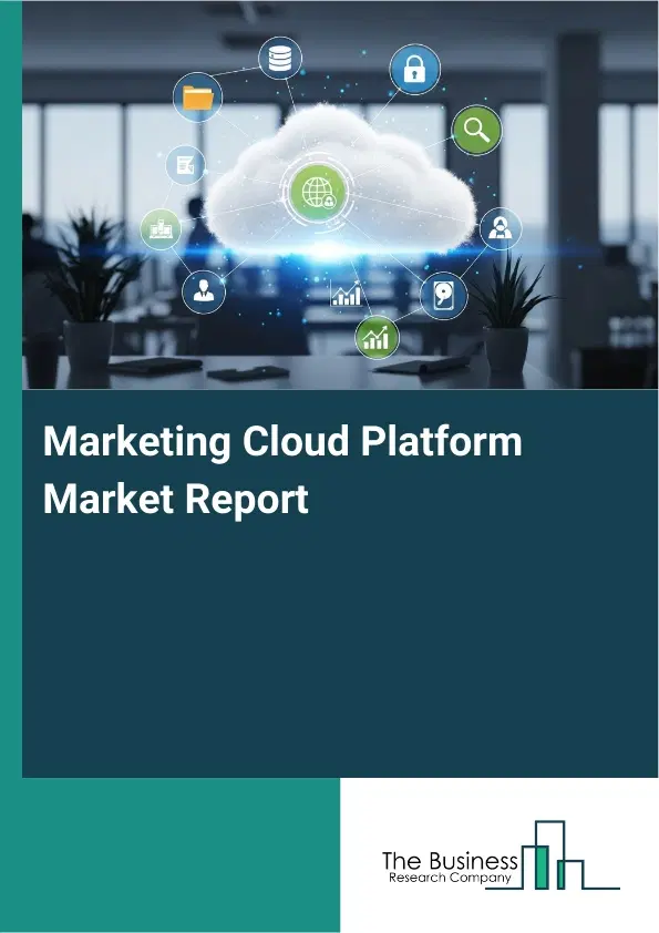 Marketing Cloud Platform Market Report 2026 Marketing Cloud Platform Market Report 2026