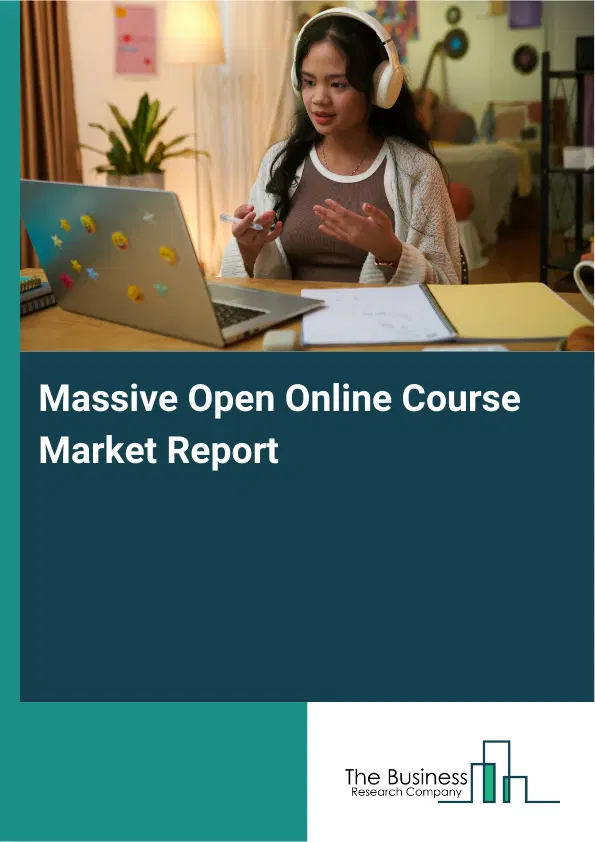 Massive Open Online Course Market Report 2026 Massive Open Online Course Market Report 2026