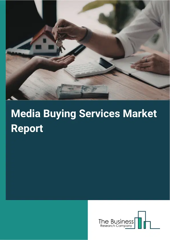 Media Buying Services Market Report 2026 Media Buying Services Market Report 2026