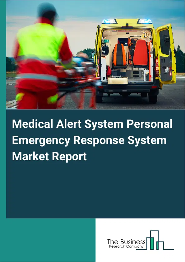 Medical Alert System Personal Emergency Response System Market Report 2026 Medical Alert System Personal Emergency Response System Market Report 2026