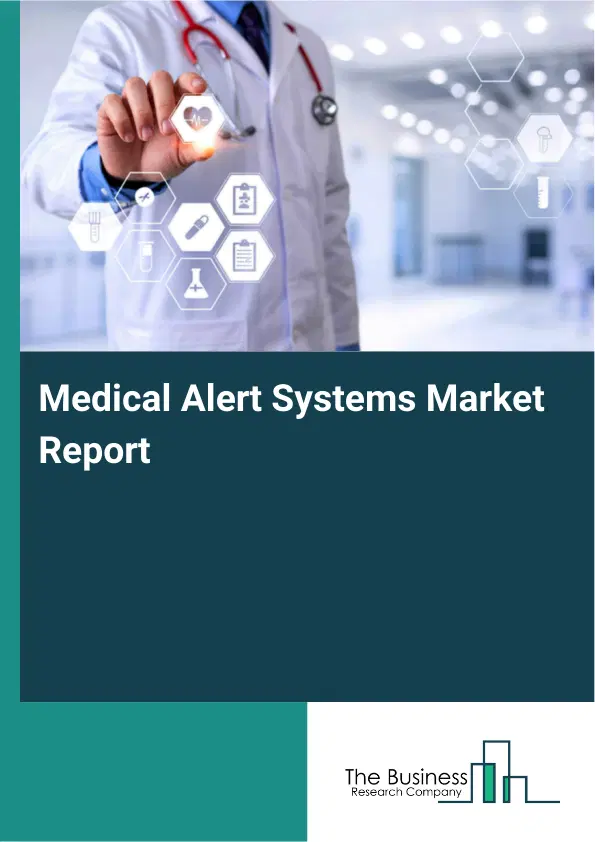 Medical Alert Systems Market Report 2026 Medical Alert Systems Market Report 2026