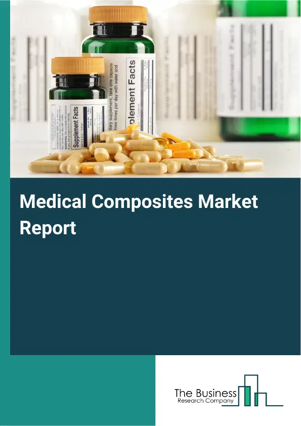 Medical Composites Market Report 2026 Medical Composites Market Report 2026