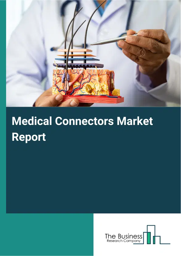 Medical Connectors Market Report 2026 Medical Connectors Market Report 2026