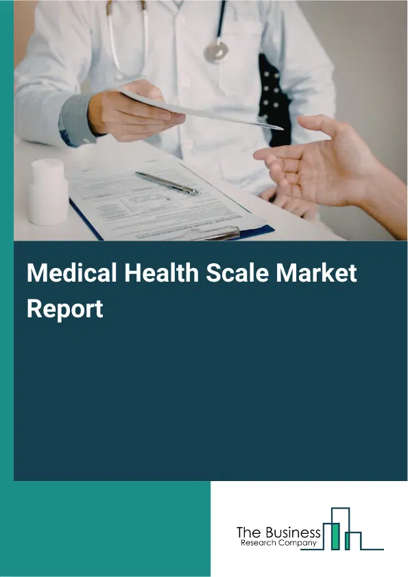 Medical Health Scale Market Report 2026 Medical Health Scale Market Report 2026