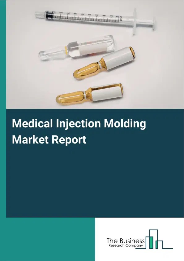 Medical Injection Molding Market Report 2026 Medical Injection Molding Market Report 2026