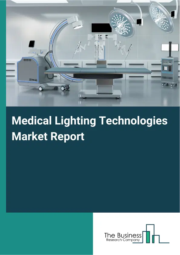 Medical Lighting Technologies Market Report 2026 Medical Lighting Technologies Market Report 2026