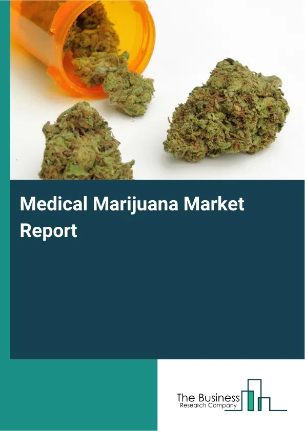 Global Medical Marijuana Market Report 2026 Global Medical Marijuana Market Report 2026