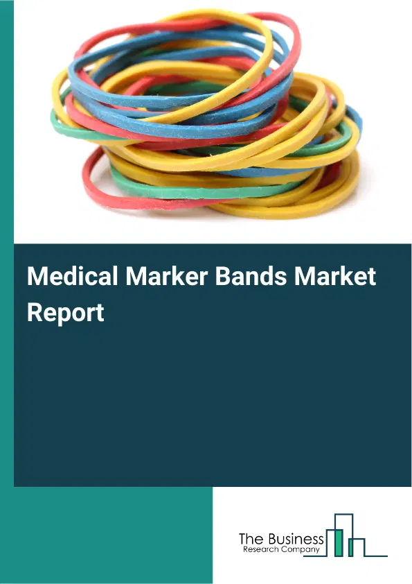 Medical Marker Bands Market Report 2026 Medical Marker Bands Market Report 2026