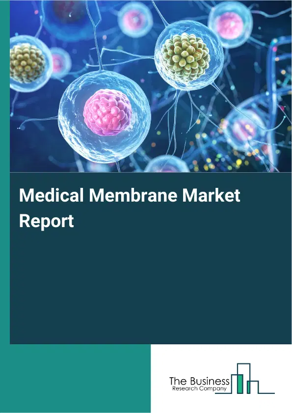 Medical Membrane Market Report 2026 Medical Membrane Market Report 2026