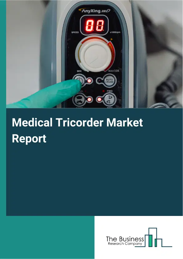 Medical Tricorder Market Report 2026 Medical Tricorder Market Report 2026