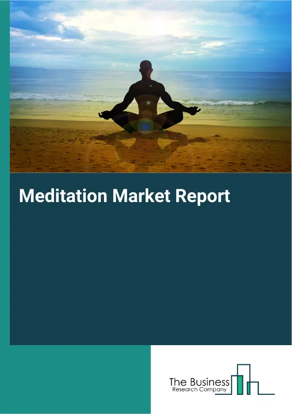 Global Meditation Market Report 2026 Global Meditation Market Report 2026