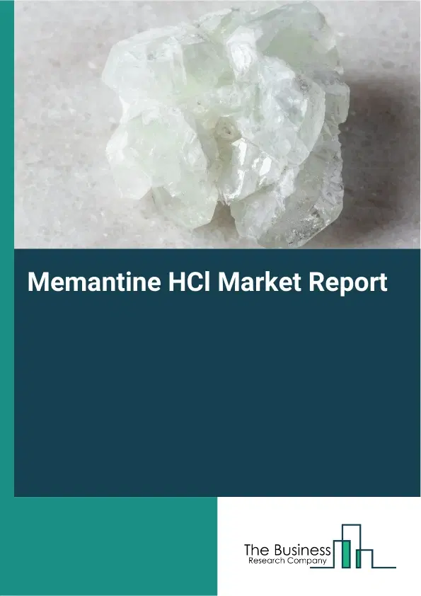 Memantine HCl Market Report 2026 Memantine HCl Market Report 2026