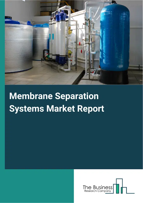 Membrane Separation Systems Market Report 2026 Membrane Separation Systems Market Report 2026