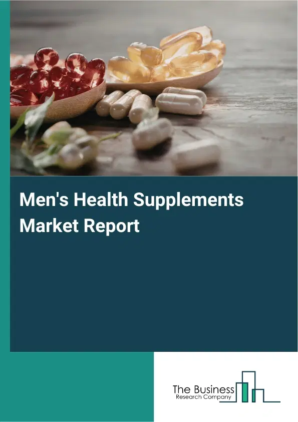 Men's Health Supplements Market Report 2026 Men's Health Supplements Market Report 2026