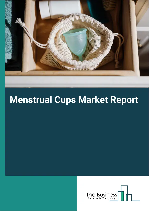 Menstrual Cups Market Report 2026 Menstrual Cups Market Report 2026