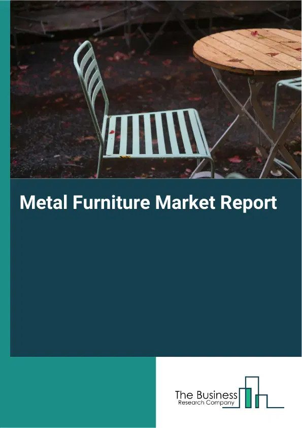 Metal Furniture Market Report 2026 Metal Furniture Market Report 2026
