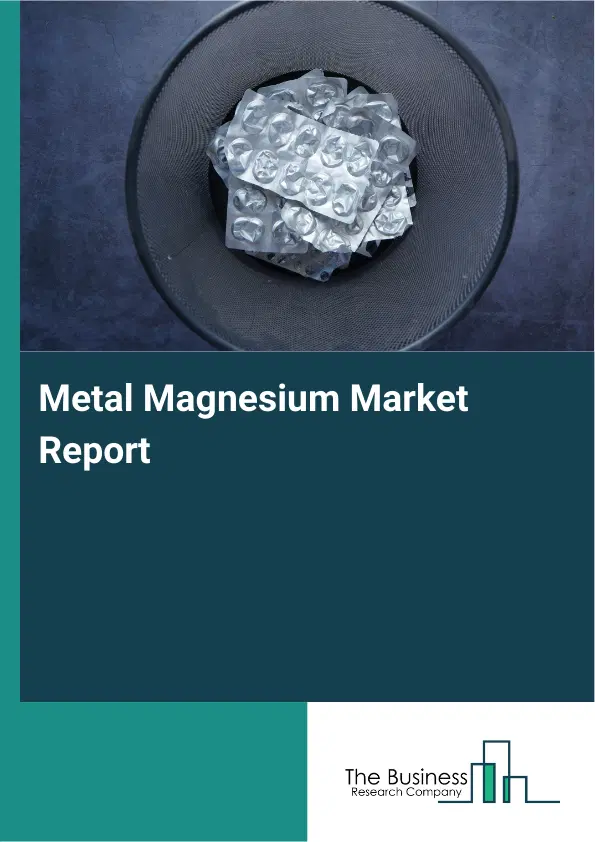 Metal Magnesium Market Report 2026 Metal Magnesium Market Report 2026