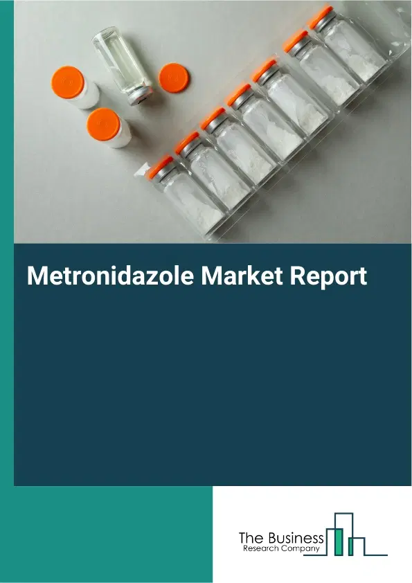 Metronidazole Market Report 2026 Metronidazole Market Report 2026