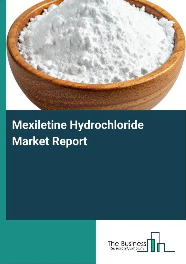 Mexiletine Hydrochloride Market Report 2026 Mexiletine Hydrochloride Market Report 2026