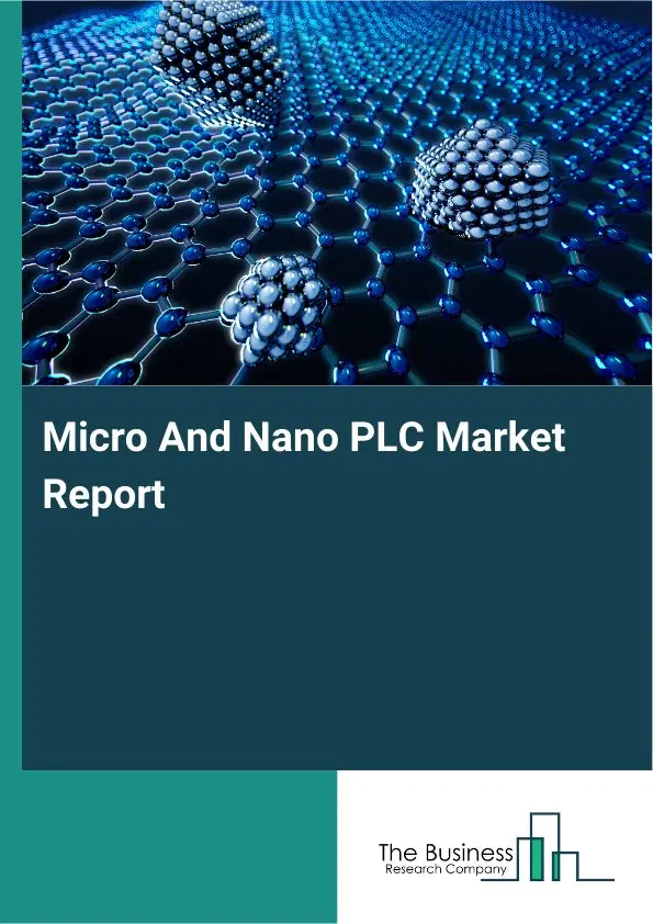 Micro And Nano PLC Market Report 2026 Micro And Nano PLC Market Report 2026
