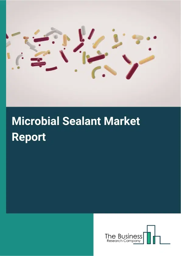 Microbial Sealant Market Report 2026 Microbial Sealant Market Report 2026