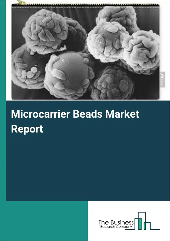 Microcarrier Beads Market Report 2026 Microcarrier Beads Market Report 2026