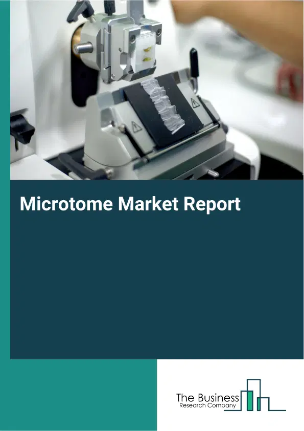 Microtome Market Report 2026 Microtome Market Report 2026