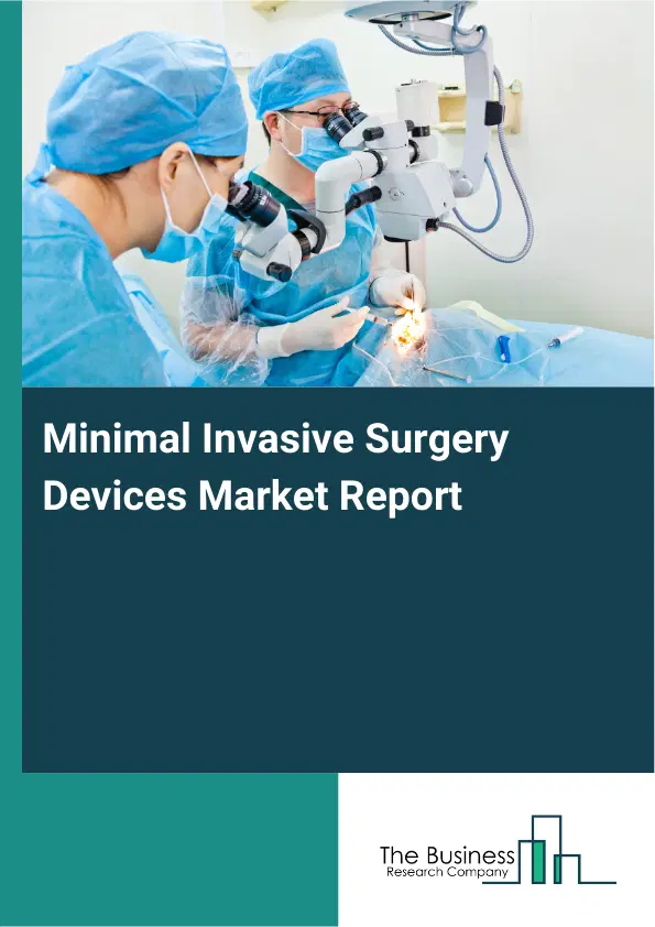 Minimal Invasive Surgery Devices Market Report 2026 Minimal Invasive Surgery Devices Market Report 2026