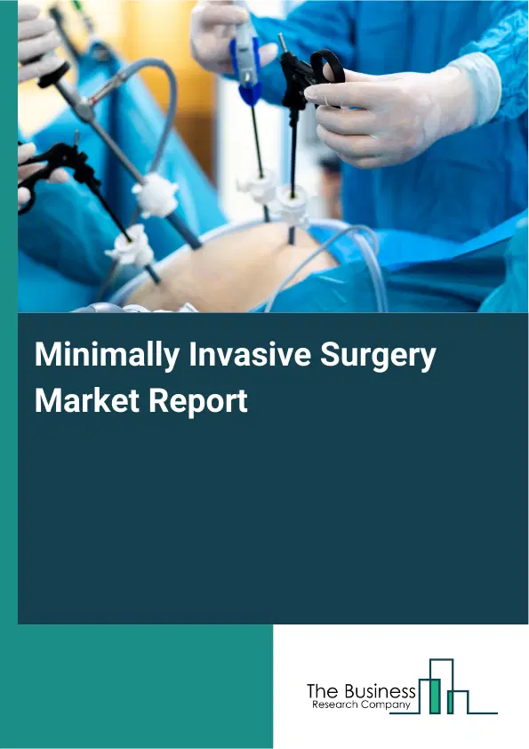 Minimally Invasive Surgery Market Report 2026 Minimally Invasive Surgery Market Report 2026