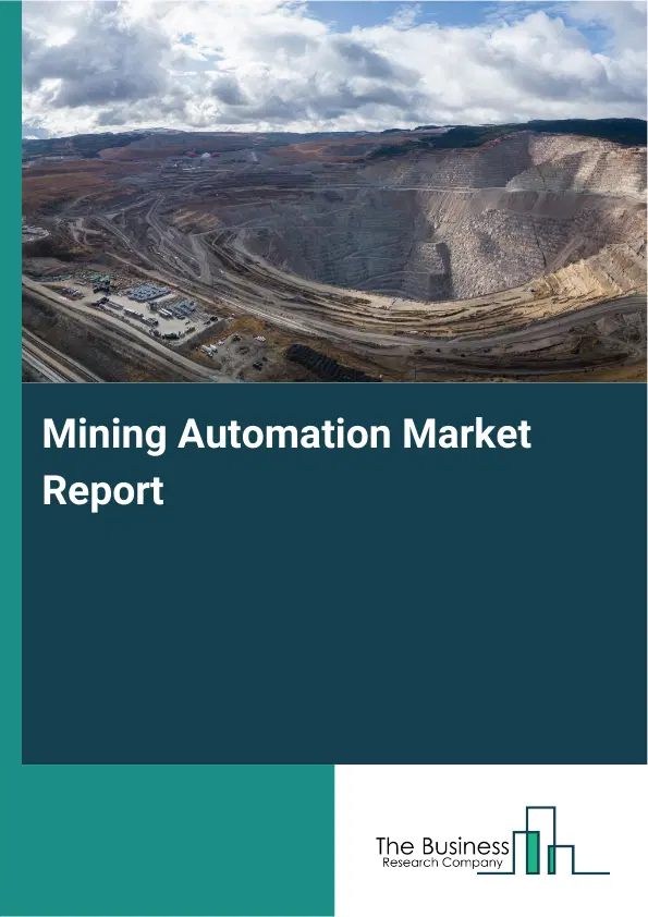 Mining Automation Market Report 2026 Mining Automation Market Report 2026