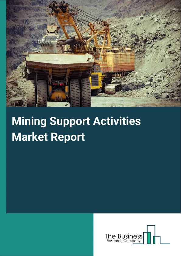 Mining Support Activities Market Report 2026 Mining Support Activities Market Report 2026