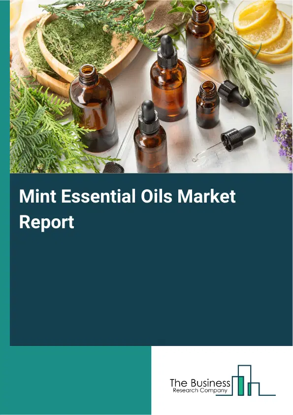 Mint Essential Oils Market Report 2026 Mint Essential Oils Market Report 2026