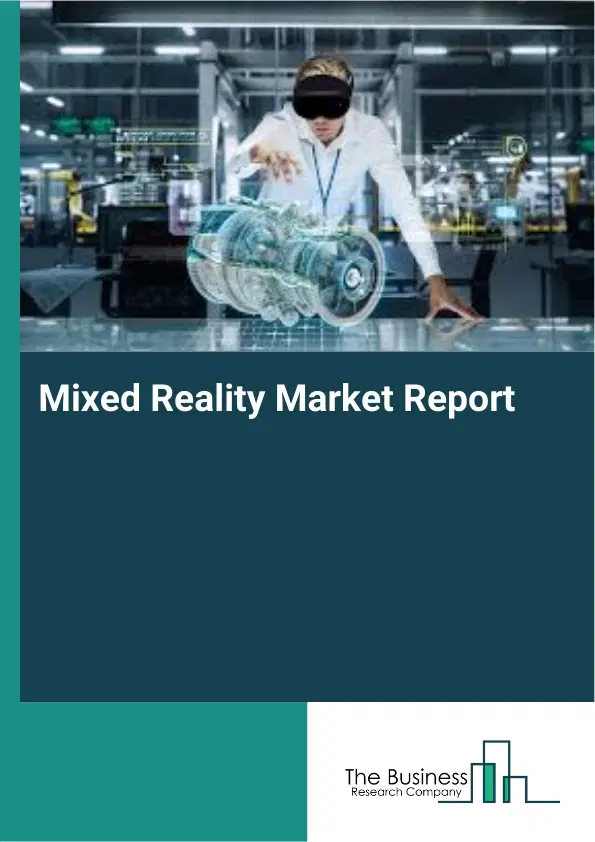 Mixed Reality Market Report 2026 Mixed Reality Market Report 2026