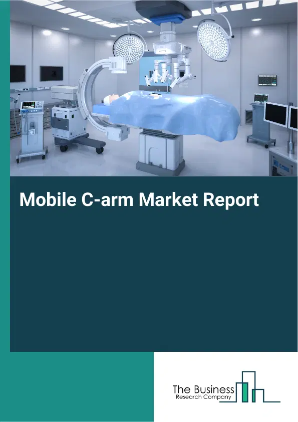 Mobile C-arm Market Report 2026 Mobile C-arm Market Report 2026