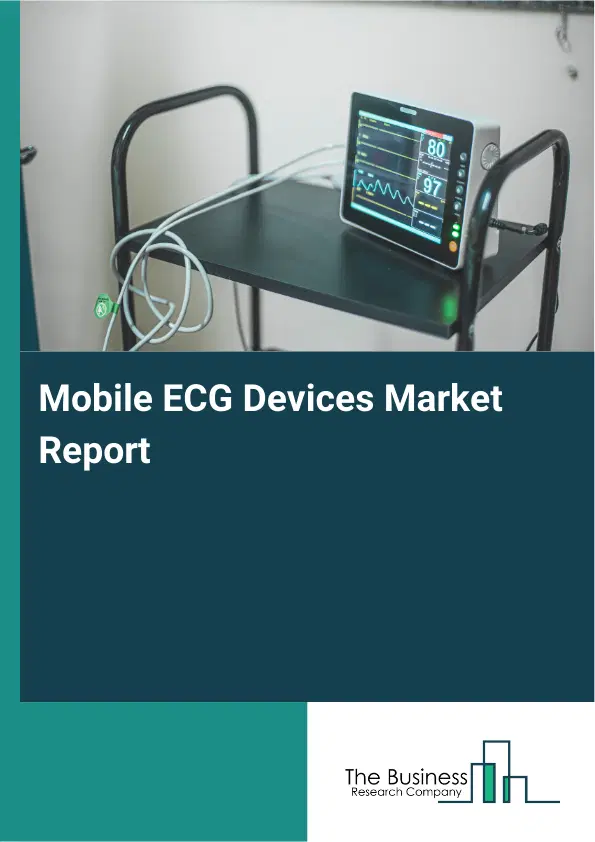 Global Mobile ECG Devices Market Report 2026 Global Mobile ECG Devices Market Report 2026