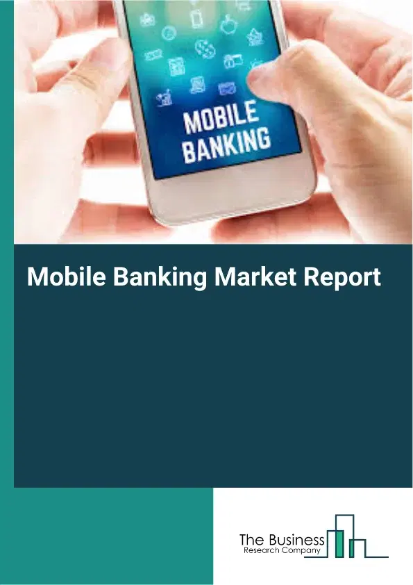 Mobile Banking Market Report 2026 Mobile Banking Market Report 2026