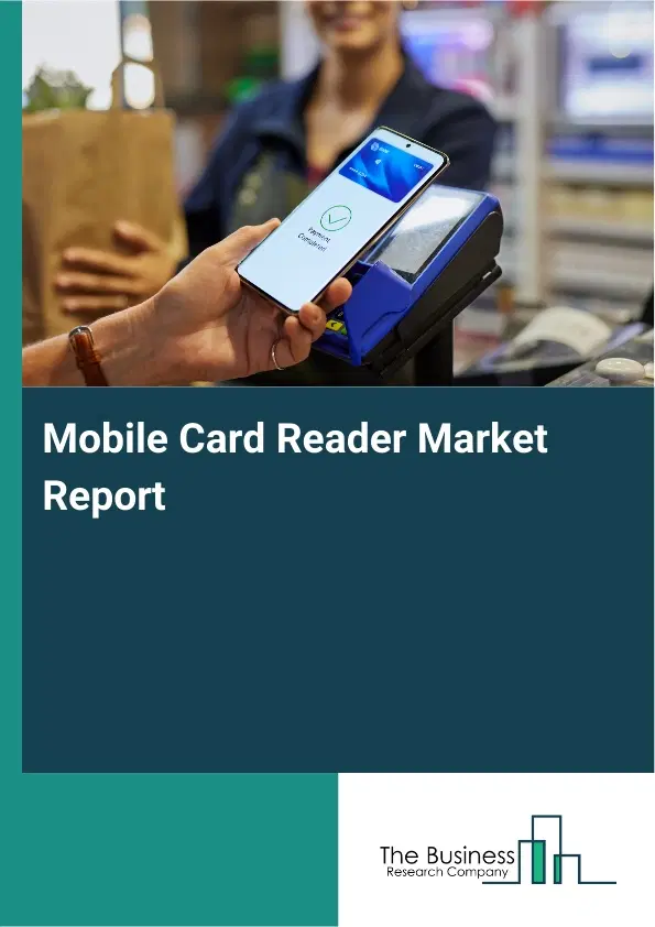 Mobile Card Reader Market Report 2026 Mobile Card Reader Market Report 2026