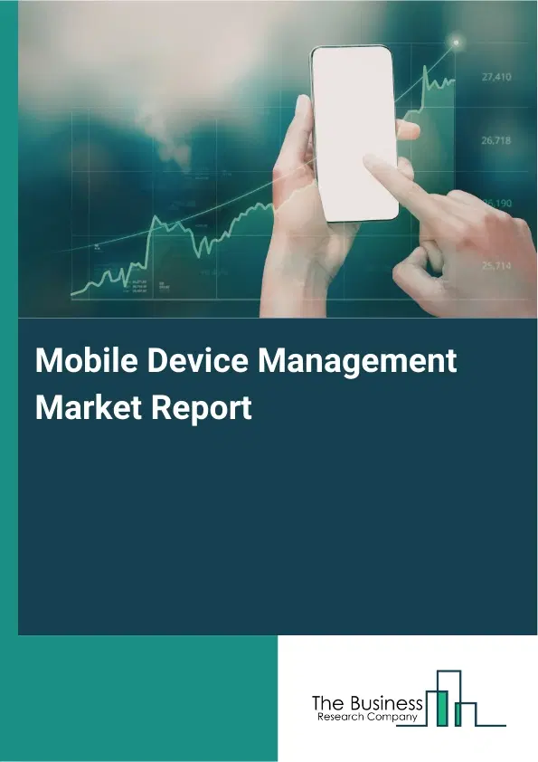 Mobile Device Management Market Report 2026 Mobile Device Management Market Report 2026