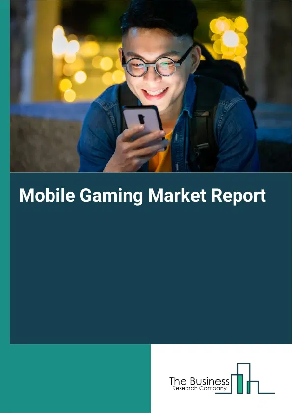 Mobile Gaming Market Report 2026 Mobile Gaming Market Report 2026