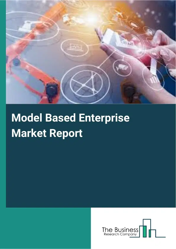 Model Based Enterprise Market Report 2026 Model Based Enterprise Market Report 2026