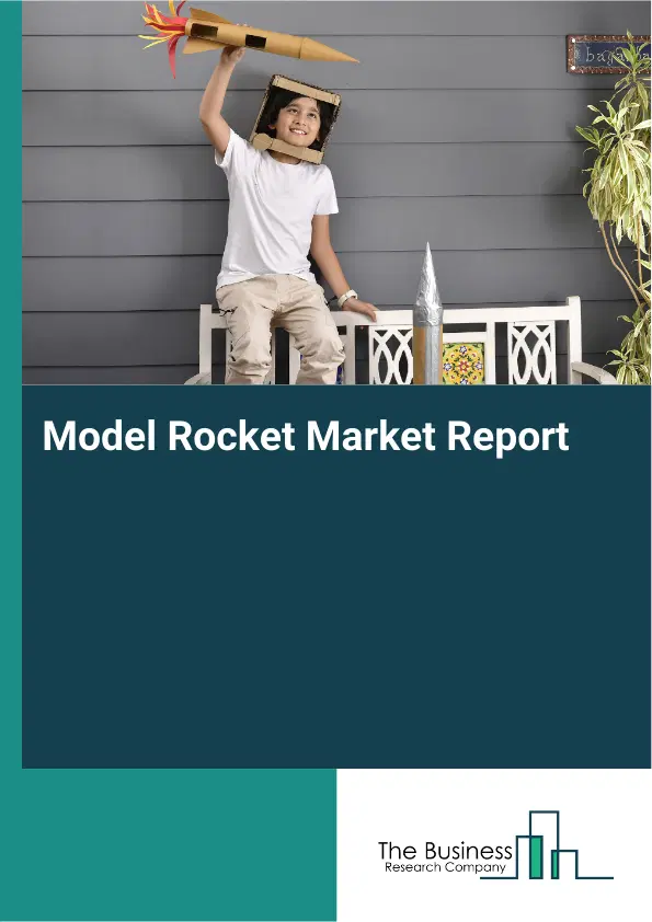 Model Rocket Market Report 2026 Model Rocket Market Report 2026
