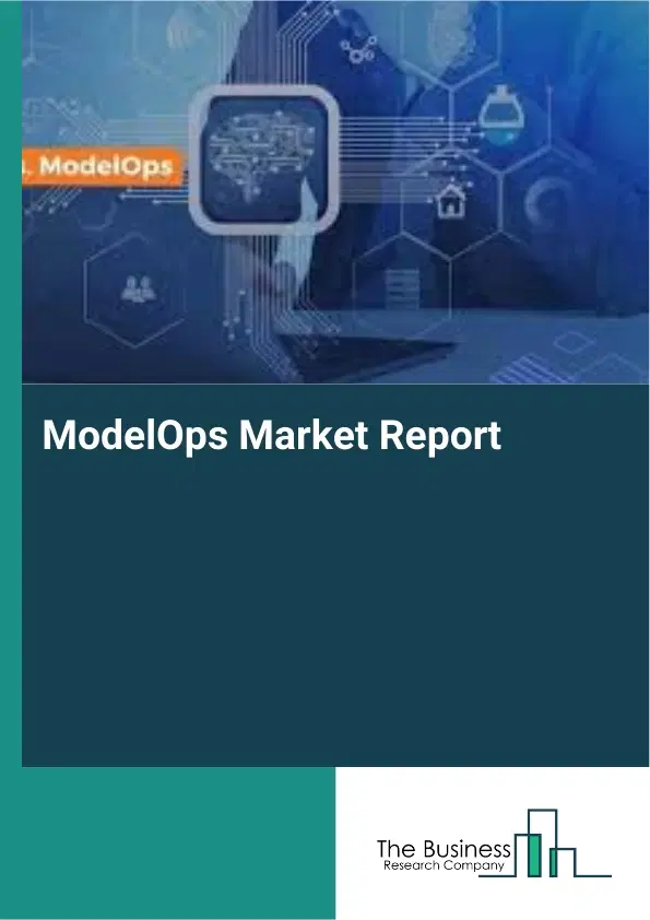 ModelOps Market Report 2026 ModelOps Market Report 2026