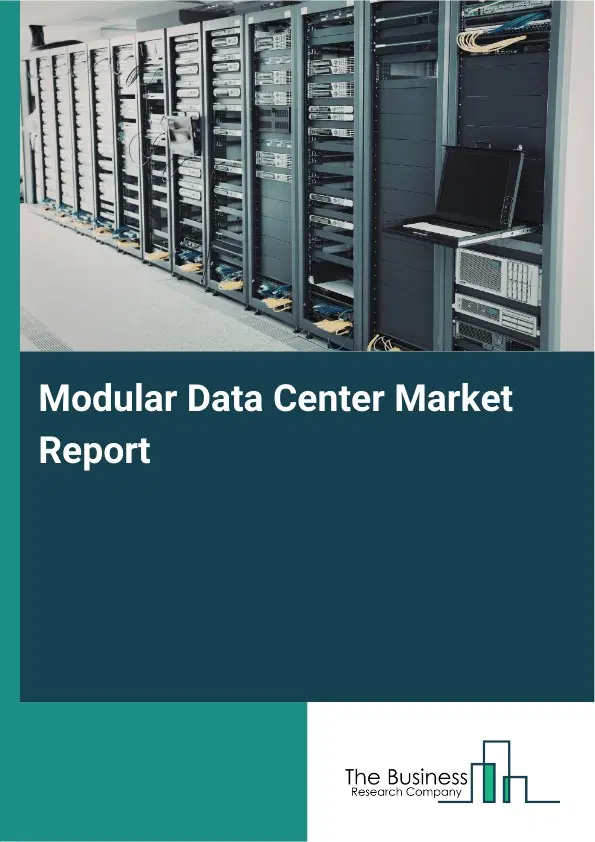 Modular Data Center Market Report 2026 Modular Data Center Market Report 2026