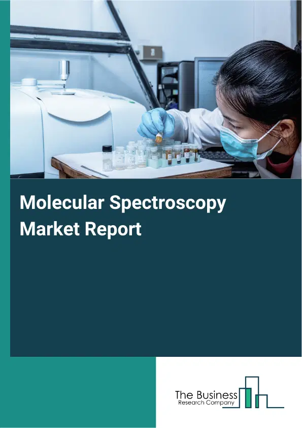 Molecular Spectroscopy Market Report 2026 Molecular Spectroscopy Market Report 2026
