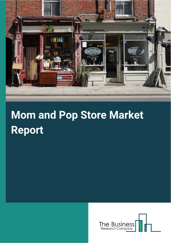 Mom and Pop Store Market Report 2026 Mom and Pop Store Market Report 2026