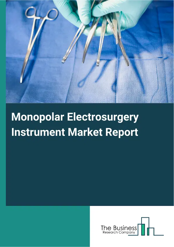 Monopolar Electrosurgery Instrument Market Report 2026 Monopolar Electrosurgery Instrument Market Report 2026