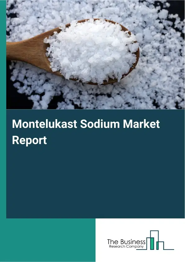 Montelukast Sodium Market Report 2026 Montelukast Sodium Market Report 2026